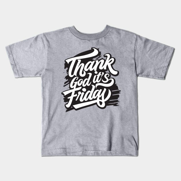 TGIF - Thank God It's Friday! Kids T-Shirt by irfankokabi